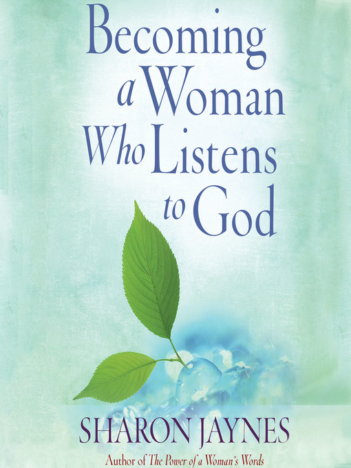 Title details for Becoming a Woman Who Listens to God by Sharon Jaynes - Wait list
